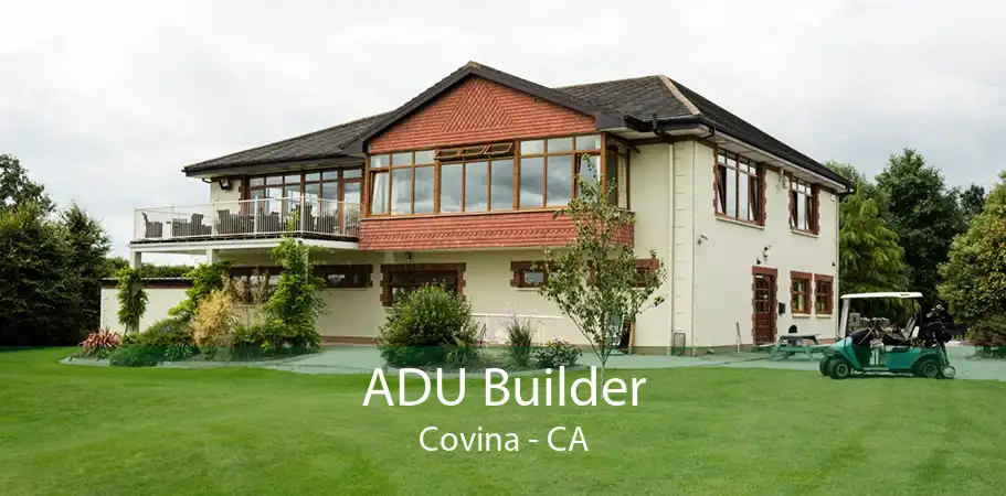 ADU Builder Covina - CA