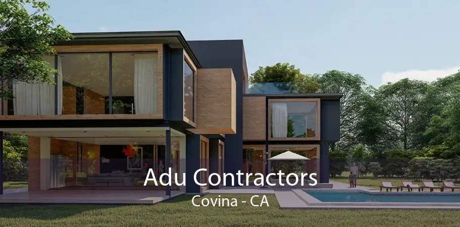 Adu Contractors Covina - CA