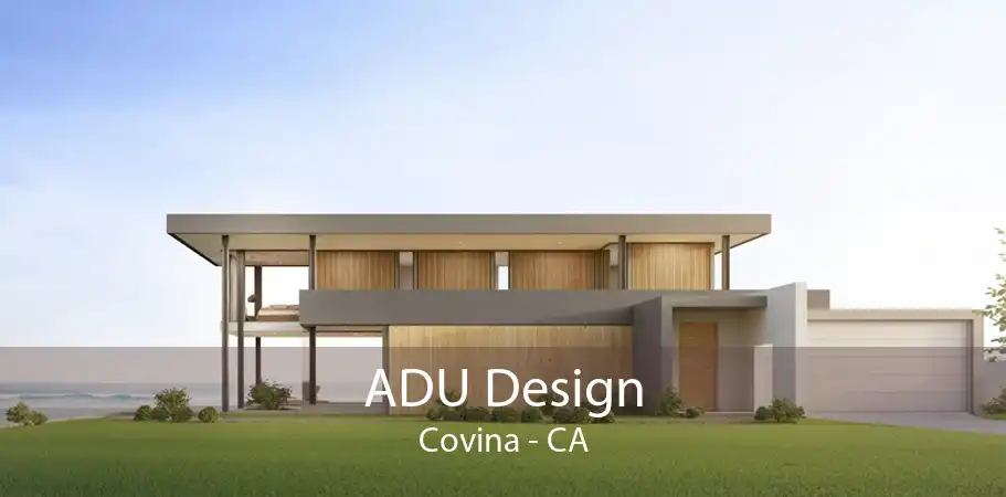 ADU Design Covina - CA