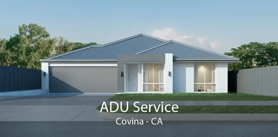 ADU Service Covina - CA